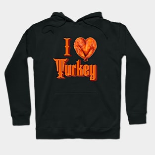 I Love Turkey Hoodie